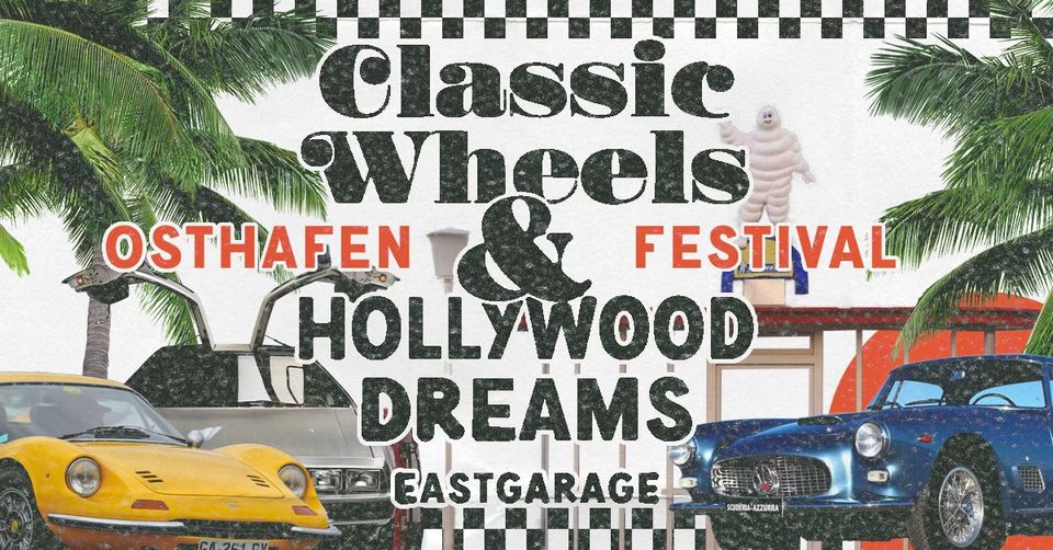 Osthafen Festival CLASSIC WHEELS & HOLLYWOOD DREAMS