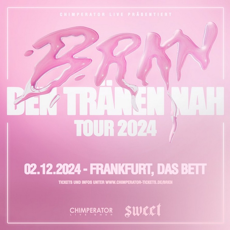 BRKN – DEN TRÄNEN NAH TOUR 2024 | Das Bett, Frankfurt | 02.12.2024