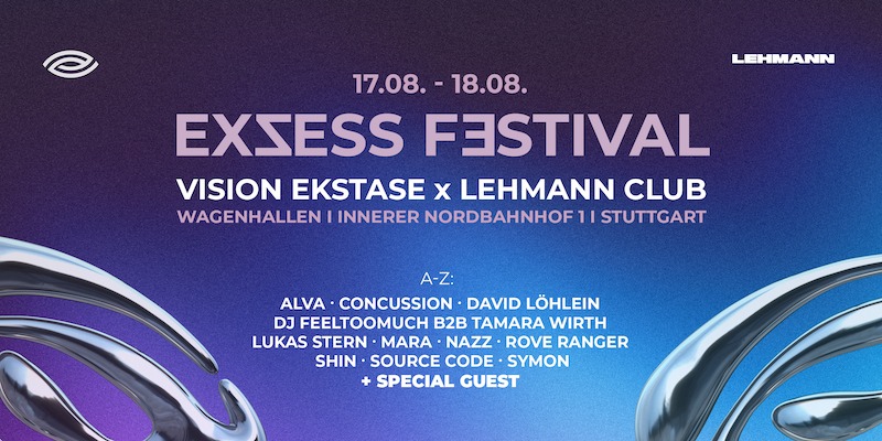 EXZESS FESTIVAL BY VISION EKSTASE x LEHMANN CLUB @ Wagenhallen Stuttgart