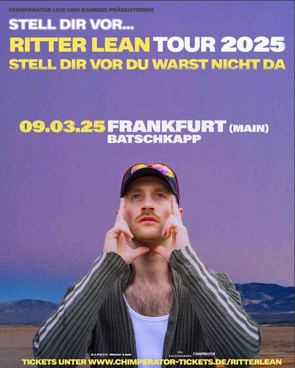 Ritter Lean - STELL DIR VOR DU WARST NICHT DA‬ TOUR 2025 | Batschkapp, Frankfurt | 09.03.2025