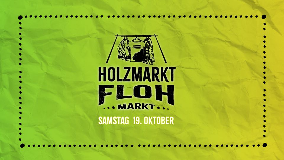 HOLZMARKT 👗 FLOHMARKT 👕