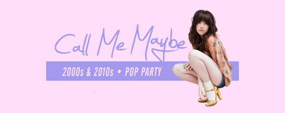 Call Me Maybe • 2000s & 2010s - Pop Party • Badehaus Berlin • Sa, 12.10.24