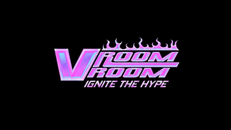 VROOM VROOM - Ignite the Hype! - November '24