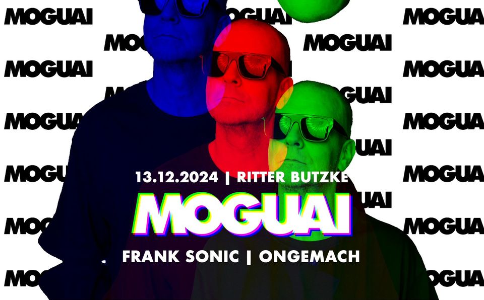 Moguai @ Ritter Butzke