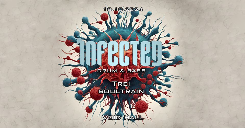 INFECTED DNB w/ TREI (NZ), SOULTRAIN | DRUM & BASS | VOID HALL, BERLIN