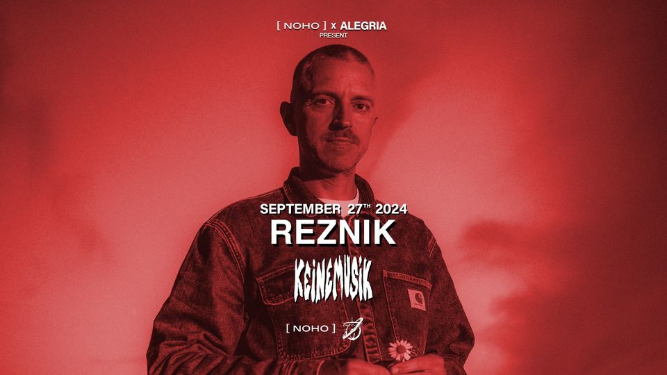 NOHO & ALEGRIA pres. REZNIK [KEINEMUSIK]