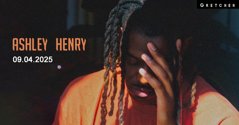 ASHLEY HENRY *live* - Gretchen, Berlin