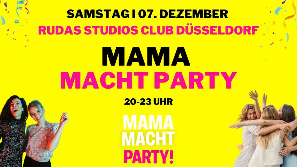 🔥MAMA MACHT PARTY am 7.12. in DÜSSELDORF!