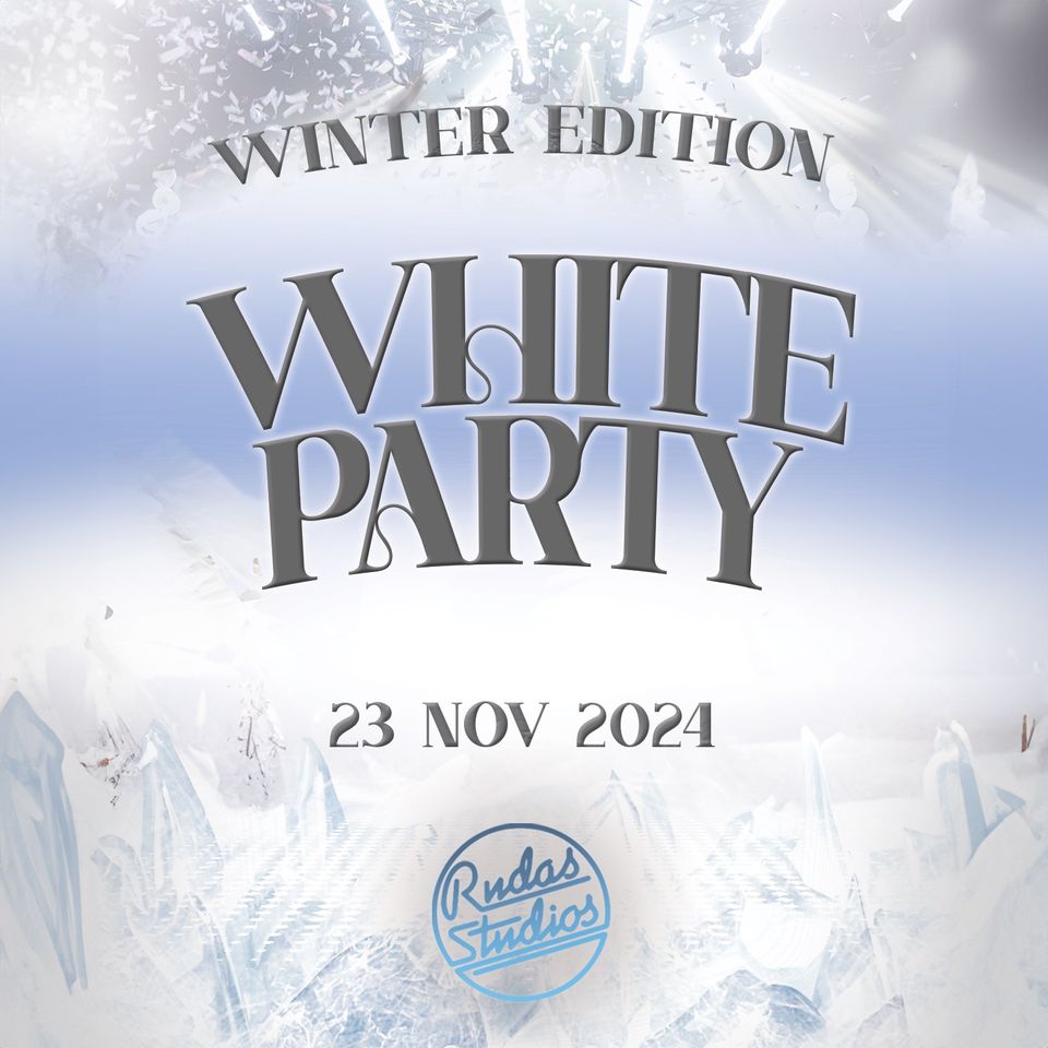 White Party x Winter Edition ✨ SA 23. Nov Rudas Studios 
