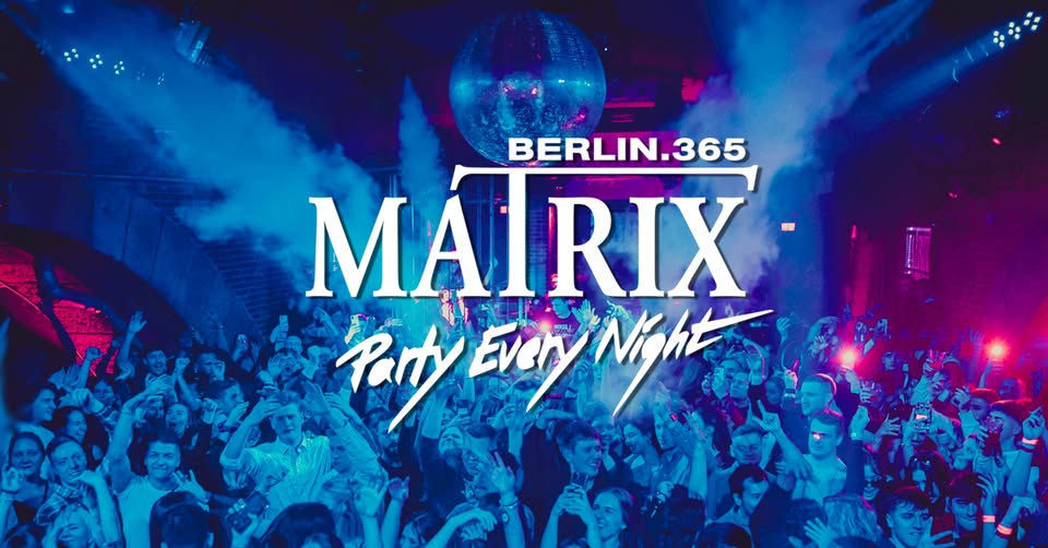 Matrix Club Berlin "Tuesday" 27.05.2025