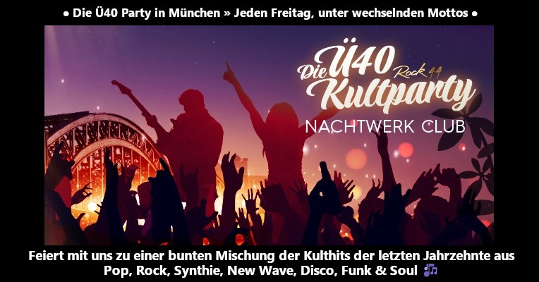 Rock44➤ °°FOREVER YOUNG°° » Die große Ü40 VORSILVESTER-KULTPARTY im Nachtwerk Club München💃🕺🤸🍹🍻