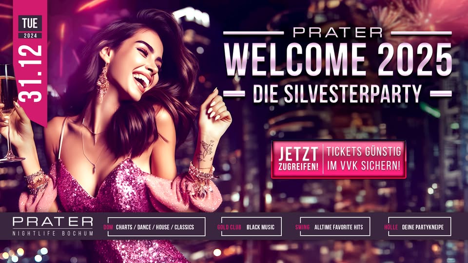 Welcome 2025 - Die Silvesterparty at PRATER BOCHUM [31/12/2024]