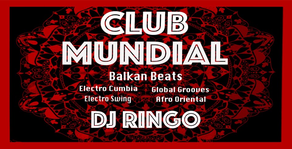 Club Mundial Balkan Beats-Global Grooves-Electro Swing mit DJ Ringo