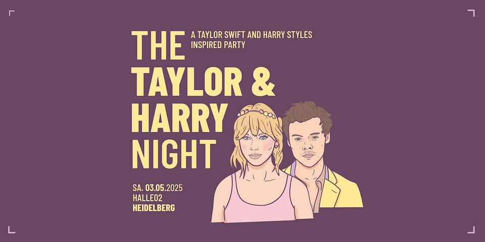 The Taylor & Harry Night // halle02 Heidelberg