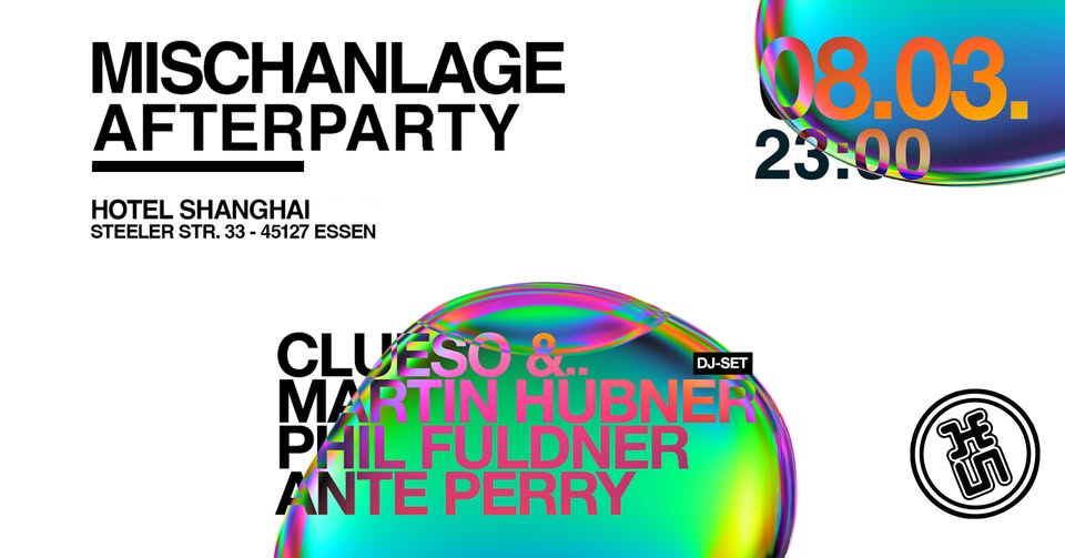 Mischanlage AFTERPARTY w/ VERY SPECIAL GUESTS - PHIL FULDNER - ANTE PERRY 