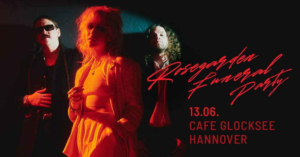 ROSEGARDEN FUNERAL PARTY | Hannover