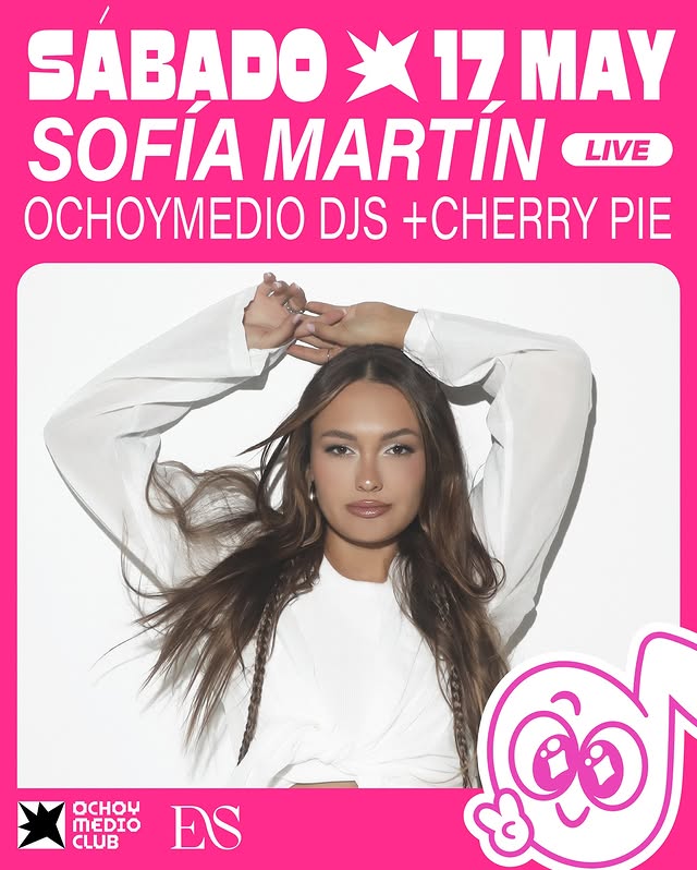 Sofia Martin Live with Ochoymedio DJs & Cherry Pie