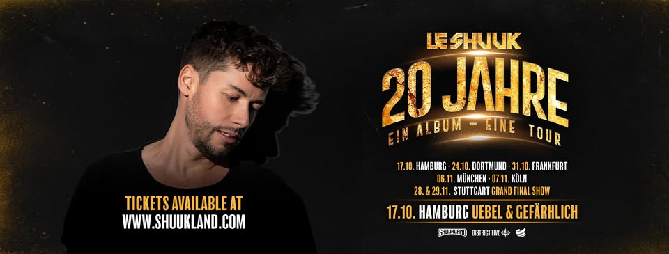 20 JAHRE LE SHUUK | Ein Album - Eine Tour 2025 | HAMBURG