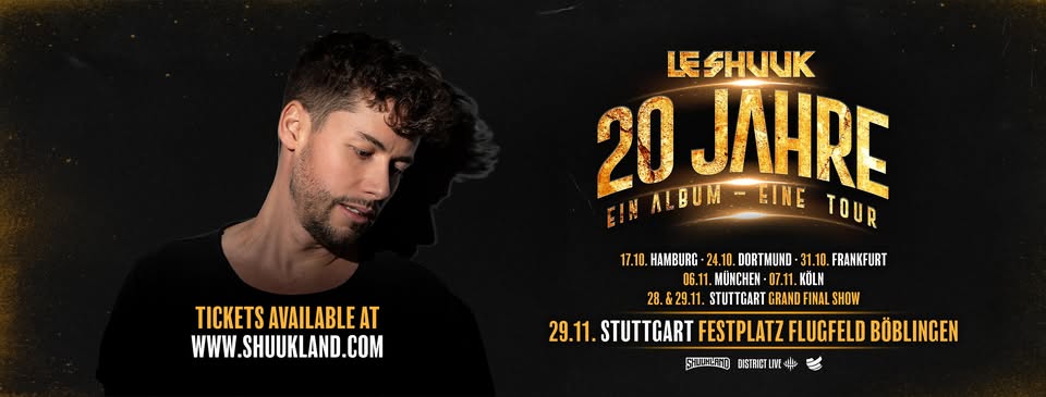 20 JAHRE LE SHUUK | Ein Album - Eine Tour 2025 | STUTTGART TAG 2