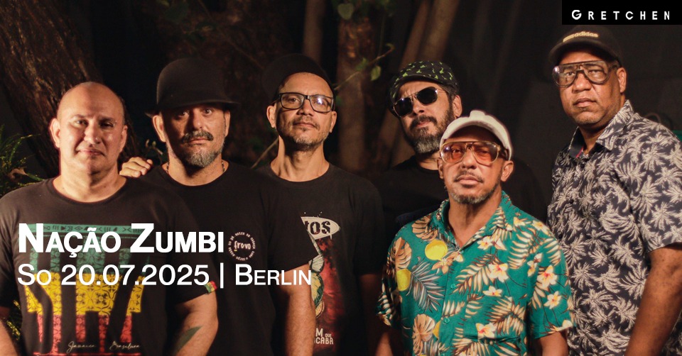 NAÇÃO ZUMBI - Gretchen, Berlin