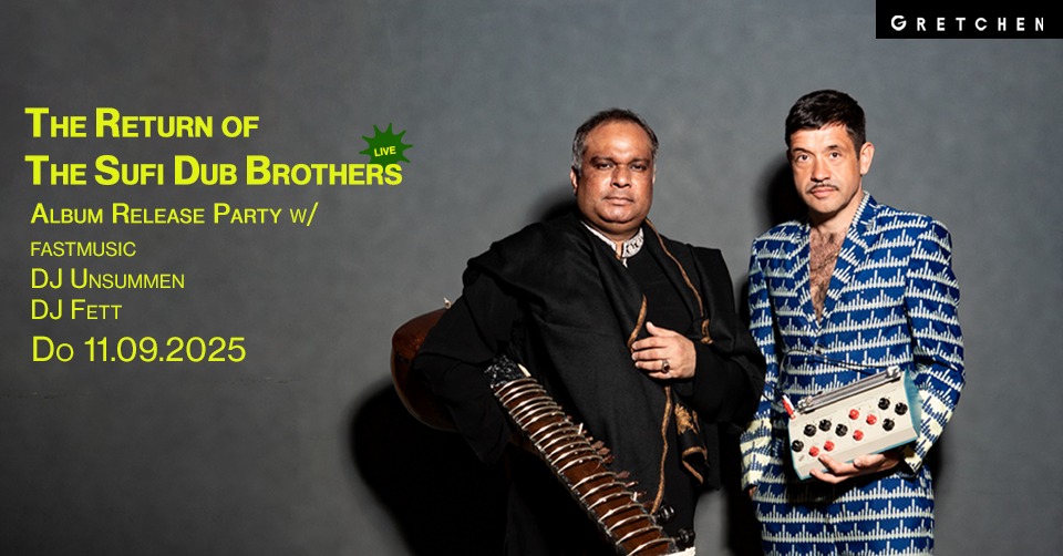 The Return of The Sufi Dub Brothers - Album Release Party | Gretchen, Berlin