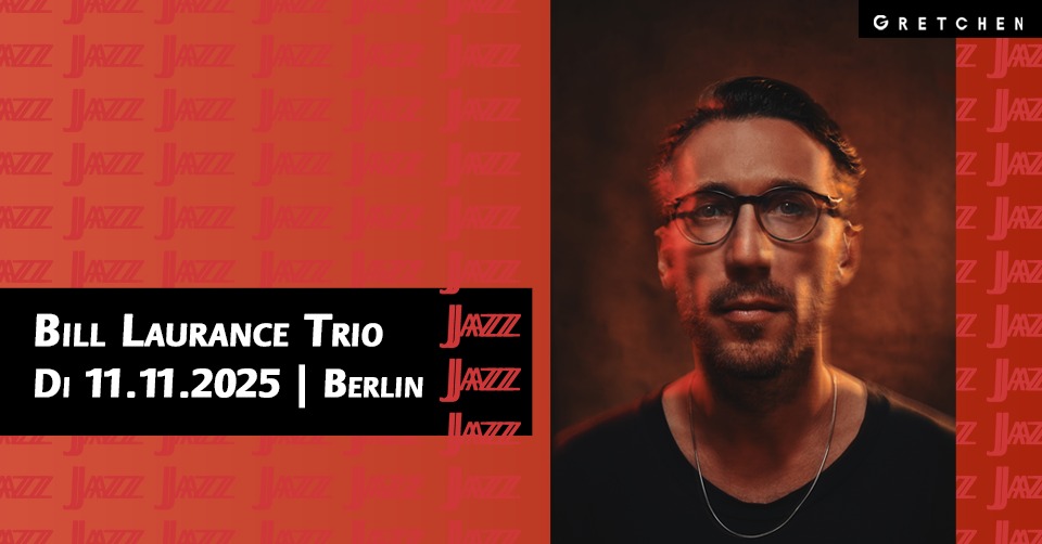 BILL LAURANCE TRIO - Gretchen, Berlin