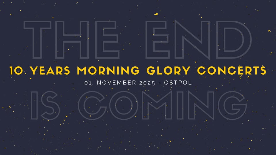 10 Jahre morning glory concerts - The End Is Coming
