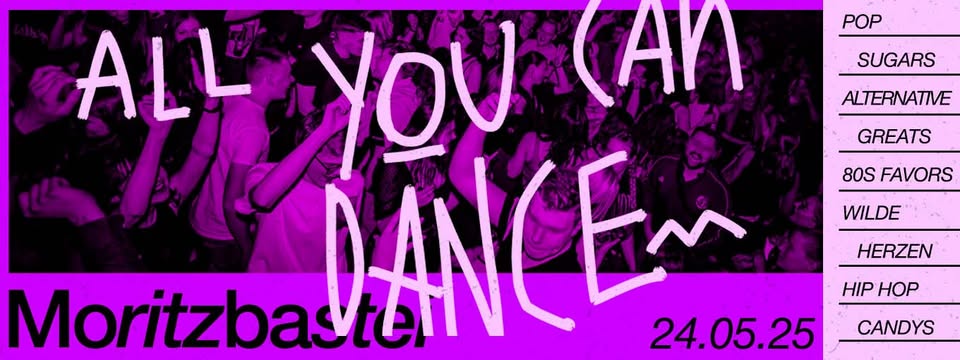24.05.25 - ALL YOU CAN DANCE // Pop - Alternative - Wilde Herzen - Hip Hop // Moritzbastei