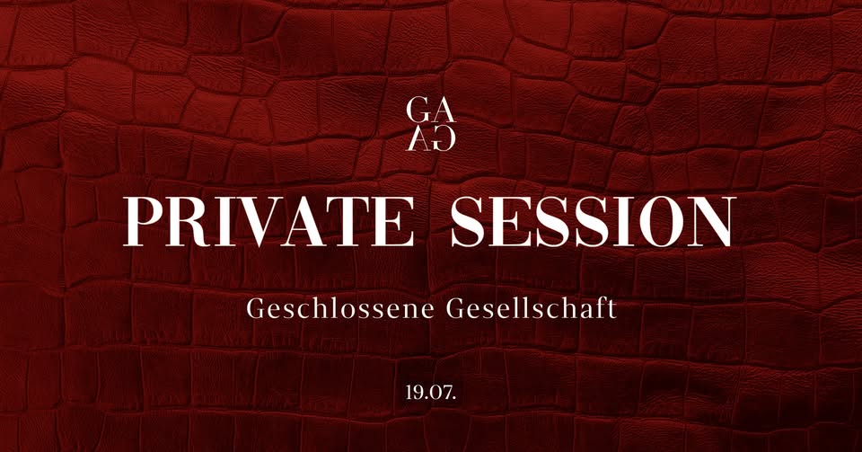 GESCHLOSSENE GESELLSCHAFT | PRIVATE SESSION | SA 19 | JULI