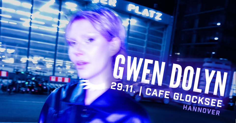 GWEN DOLYN | Hannover