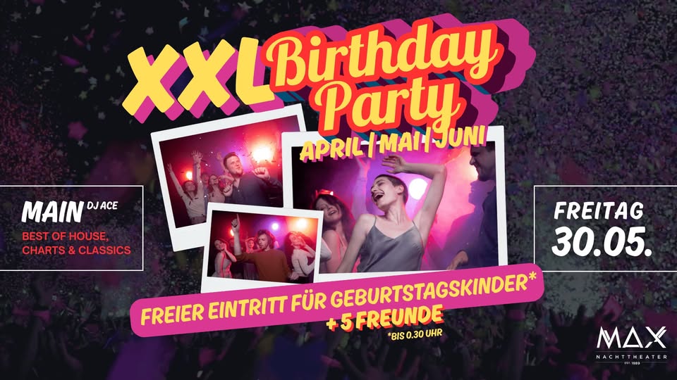 XXL Birthday Party - Free Entry für Geburtstagskinder