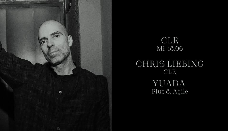 CLR w/ Chris Liebing & Yuada