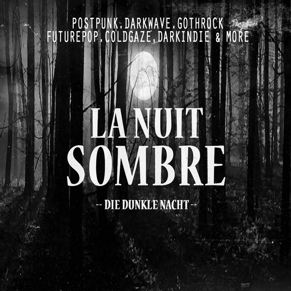 La Nuit Sombre - Postpunk, Dark Wave & More