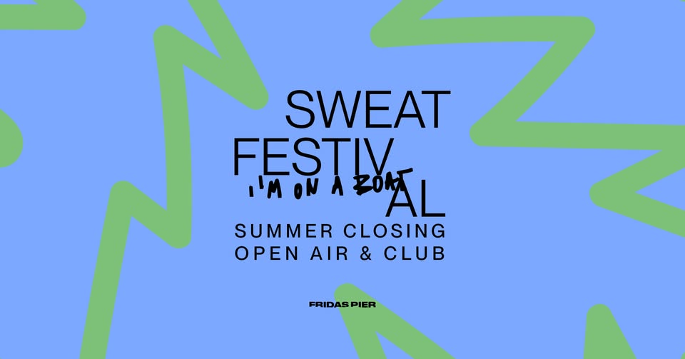 SWEAT SUMMER CLOSING W/ CROMBY | EDWIN | JEEVEY | MIRO | MORITZ ESYOT | QUIRKY POWERZ | REBECCA