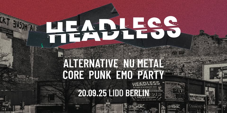 Headless • Alternative-NuMetal-Core-PopPunk-Emo-Party  • Lido Berlin