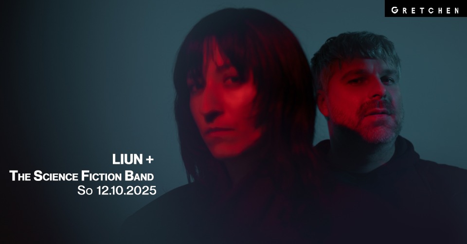 LIUN + The Science Fiction Band - Gretchen, Berlin