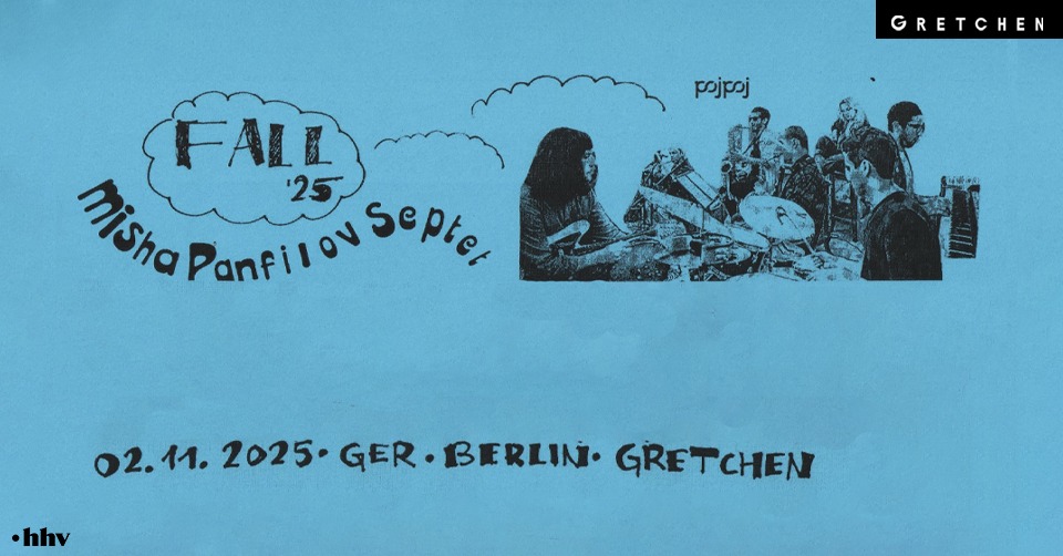 Misha Panfilov x "Fall ’25“ Tour | Gretchen, Berlin