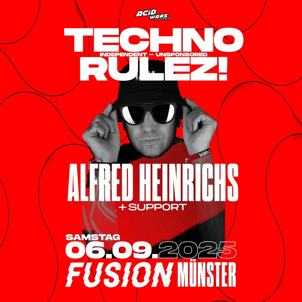 Techno Rulez! pres. Alfred Heinrichs @ Fusion Club Münster