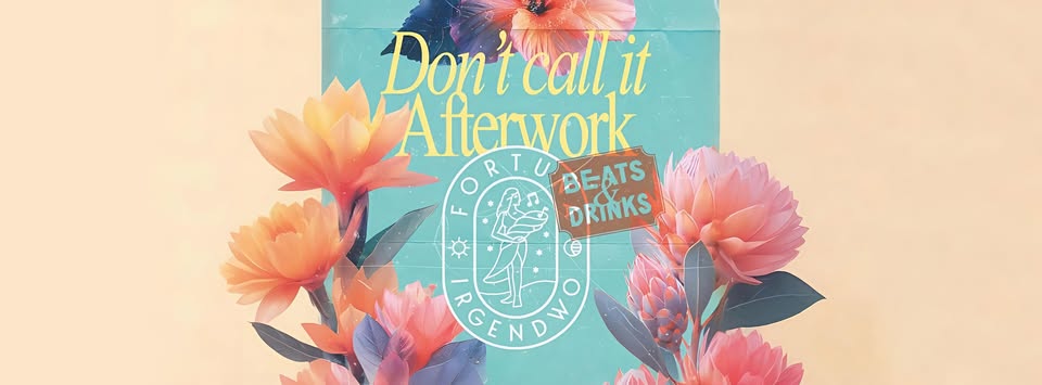 Don't call it Afterwork