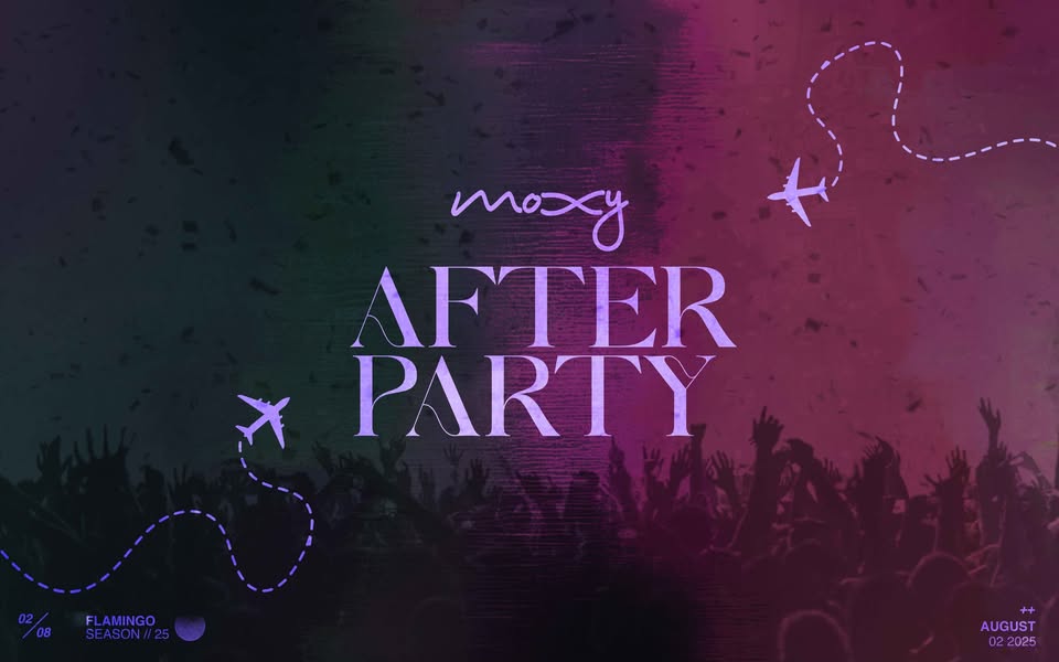 Moxy Afterparty @Flamingo