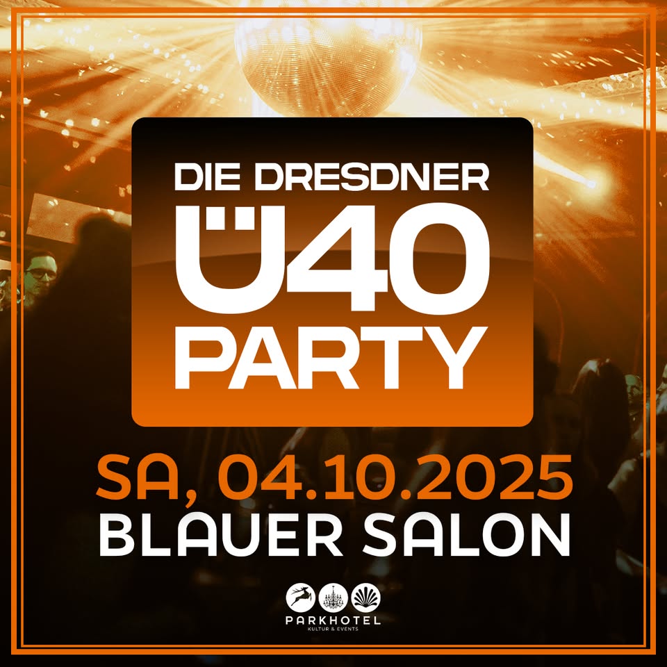 DIE DRESDNER Ü40 PARTY