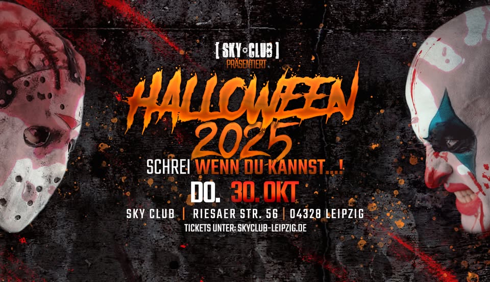 DO. 30.10.2025 - HALLOWEEN 2025 - SCHREI WENN DU KANNST..! - SKY CLUB LEIPZIG!