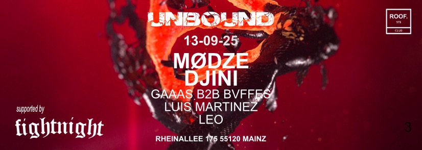 Unbound X Fightnight w/ Modze, Djini, Gaaas and more