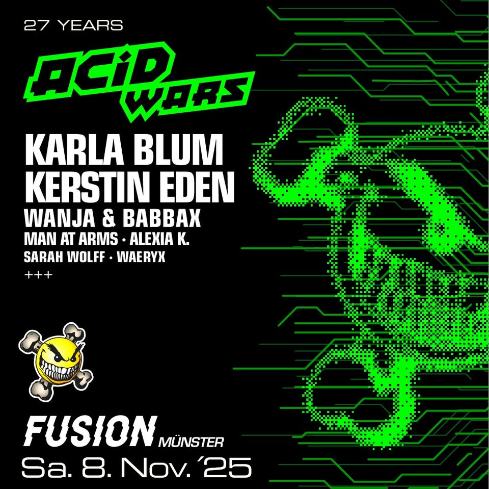 Acid Wars - 27 years Bday Rave w/ Karla Blum, Kerstin Eden, Wanja & Babbax uvm.