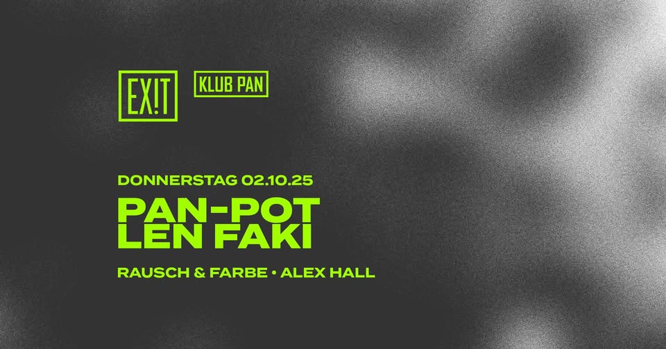 EXIT w/ PAN-POT & LEN FAKI