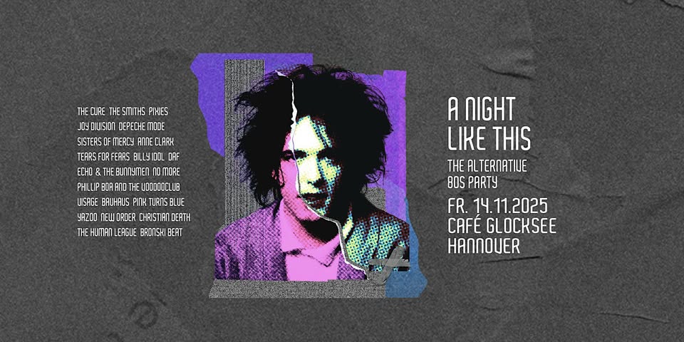 А NIGHT LIKE THIS • The Alternative 80s Party • Café Glocksee  Hannover