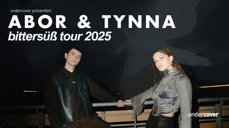 Abor & Tynna "bittersüß tour 2025" | Frankfurt