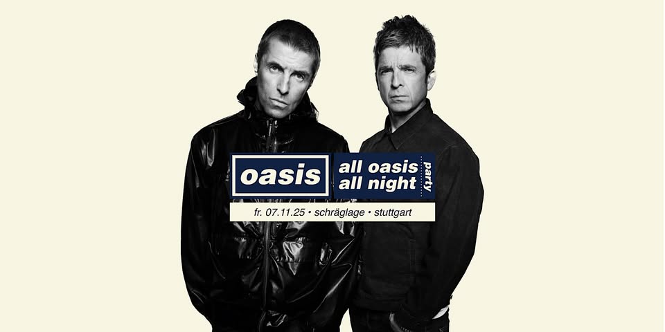 Oasis Party • All Oasis All Night • 07.11.2025 • Schräglage Stuttgart
