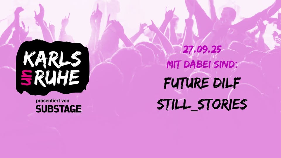 KARLSUNRUHE | FUTURE DILF + STILL_STORIES