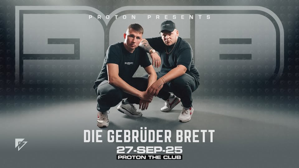 PROTON pres. DIE GEBRÜDER BRETT 
